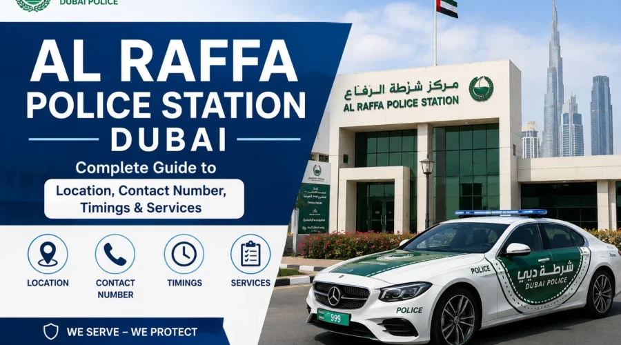 Al Raffa Police Station Dubai – Complete Guide to Location, Contact Number, Timings & Services