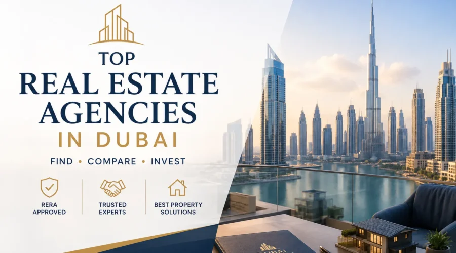 Top RERA-Approved Real Estate Agencies and Companies in Dubai for Buyers, Investors & Expats