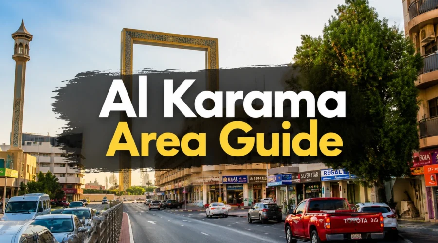 Al Karama Area Guide: Local Expert Guide to Dubai’s Most Central Neighbourhood